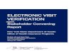 ELECTRONIC VISIT VERIFICATION...Electronic Visit Verification: Stakeholder Convening Report 3. FEEDBACK Stakeholders have provided, and continue to provide, valuable input and recommendations