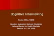 Cognitive Interviewing - Centers for Disease Control and ... · Cognitive Interviewing Kristen Miller, NCHS Question Evaluation Methods Workshop. National Center for Health Statistics