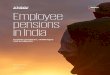 Employee pensions in Indiaficci.in/spdocument/20675/Employer-pension.pdf · An overview of employer related pension plans in India 1 Employee pensions in India *Combined deduction