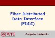 Fiber Distributed Data Interface (FDDI)web.cs.wpi.edu/~rek/Grad_Nets/Spring2013/FDDI_S13.pdfsingle mode optical fiber transmission links operating at 100 Mbps to span up to 200 kms