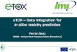 eTOX Data integration for...eTOX – Data integration for in silico toxicity prediction Ferran Sanz IMIM – Universitat Pompeu Fabra (Barcelona) General information •Project kick-off