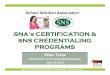 SNA’s CERTIFICATION & SNS CREDENTIALING PROGRAMSdocs.schoolnutrition.org/meetingsandevents/anc2013... · Certification Renewal • You have to maintain your certification by renewing