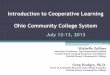 Introduction to Cooperative Learning Ohio Community ... · Introduction to Cooperative Learning Ohio Community College System Michelle Zollars Associate Professor- Developmental English