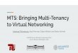 to Virtual Networking MTS: Bringing Multi-Tenancy › sites › default › files › ... · MTS: Bringing Multi-Tenancy to Virtual Networking Kashyap Thimmaraju, Saad Hermak, Gábor