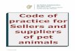 Code of practice for Sellers and suppliers of pet …...This voluntary Code of Practice is intended to provide guidance to sellers and suppliers of pet animal as part of their care