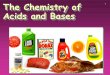 Acids and Bases - Mr. Sproles · 2018-09-10 · Acids 5 Have a sour taste. Vinegar is a solution of acetic acid. Citrus fruits contain citric acid. React with certain metals to produce