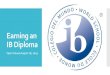 Earning an IB Diploma - DELAND HIGH SCHOOL-AN IB WORLD …...IB- International Baccalaureate DP- Diploma Programme CAS- Creativity, Activity and Service ToK-Theory or Knowledge EE-