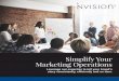 Simplify Your Marketing Operations - NVISION · Simplify Your Marketing Operations Leverage our expertise to tell your brand’s ... deliverables that bring your brand to life in