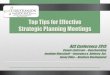 Top Tips for Effective Strategic Planning Meetings 2015 Strategic Planning Christianson Associa… · Top Tips for Effective Strategic Planning Meetings ACE Conference 2015 Connie