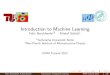 Introduction to Machine Learninghelper.ipam.ucla.edu/publications/msetut/msetut_11483.pdfIntroduction to Machine Learning Felix Brockherde12 Kristof Schutt 1 1Technische Universit