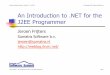An Introduction to .NET for the J2EE Programmer · Jeroen Frijters — An Introduction to .NET for the J2EE Programmer Page C# Not just a copy of Java Syntax very much like C++ and