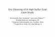 Dry Cleaning of A High Sulfur Coal Case Study · 2012-09-12 · Dry Cleaning of A High Sulfur Coal - A Case study B.K.Parekh, Ron Tsantz *,and Joey Pilcher** FGXSepTech,LLC, Lexington,