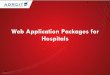 Web Application Packages for Hospitals › webandsoftware › hospital-package.pdfHelps boost your SEO (Google) ranking Flexibility for the future (offers scalability) Saves you a