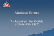 Medical Errors - ce-classes.comce-classes.com/exam_format/Medical Errors for 2012 -2014.pdf · Medical Errors Medicine has traditionally treated errors as failings on the part of