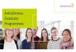 AstraZeneca Graduate Programmes · Year of Entry into AstraZeneca: 2016 AstraZeneca’s Operations Global Graduate Associates Programme not only helped me learn the business, it has