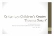 Crittenton Children’s Center Trauma Smart › cbec › mental-health › pdf › 160418... · Trauma Smart A Presentation for the ... Foundation for Child Development Policy Brief