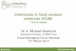 Chemicals in food contact materials (FCM)...2015/10/19  · Chemicals in food contact materials (FCM)-it’s a mess Dr A. Michael Warhurst Executive Director, CHEM Trust Food Packaging