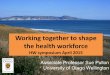 Working together to shape the health workforce · differences that make collaborative working more powerful than working separately. Working together means that all participants bring