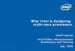 Why Intel is designing multi-core processors...• Few available, tied to old models, languages, architectures, … New approach: Design computers of future for numerical methods important