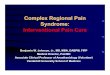 Complex Regional Pain Syndrome: Interventional Pain Carersds.org › wp-content › uploads › 2017 › 04 › Benjamin-Johnson-Interv… · Sympathetic Blockade • Upper limb –