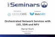 Orchestrated%NetworkServices%with%% LSO,%SDN%and%NFV% › ... › 7_Pretoria2015_LSO-SDN-NFV_Final.pdf · 2015-06-23 · 2!2! PresentaBon%Agenda% • Overview%of%LSO,%SDN,%NFV,%and%the%Third%