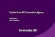 Update from UK’s Innovation AgencyH2020 - Applications in Satellite Navigation Topics - 2017 Type Budget GALILEO-1-2017: EGNSS Transport applications IA €14.5M GALILEO-2-2017: