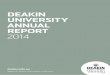 Deakin University Annual Report 2014€¦ · and in 2014 we have repurposed the Deakin India Office to include the added responsibility of providing a central pillar for Deakin’s