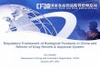 Regulatory Framework of Biological Products in China and ... · Hui ZHANG. Department of Drug and Cosmetics Registration, CFDA January 24. th, 2017. Regulatory Framework of Biological
