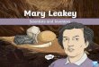 Aim Success Criteria...The fossilised footprints that Leakey found were extremely important. She found and excavated them at Laetoli in Tanzania in the late 1970s, and they have been