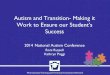 Autism and Transition- Making itAutism and Transition- Making it Work to Ensure our Student’s Success 2014 National Autism Conference Roni Russell ... –Direct interview with student