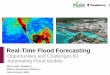 Real-Time Flood Forecasting · 16 | Real-Time Flood Forecasting • In many cases, existing models can be refitted for forecasting • Tools are readily available for transforming