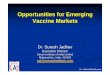 Opportunities for Emerging Vaccine Markets...Opportunities for Emerging Vaccine Markets Dr. Suresh Jadhav Executive Director Serum Institute of India Limited Maharashtra, India, 411028