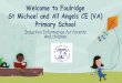 Welcome to Foulridge St Michael and All Angels CE (VA) Primary … › saint-michael-and-all-angels › ... · 2020-06-10 · WELCOME! Welcome to Foulridge St Michael and All Angels