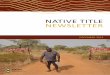 NATIVE TITLE NEWSLETTER - Australian Institute of ... · Native Title Newsletter | DECEMBER 2013 3 I am a Gunggari fellow, born in Mitchell back in 1958. My parents and grand-parents