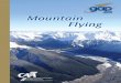 Mountain Flying - aviation.govt.nz · some of this stress by good pre-flight planning. Pre-flighting the Aircraft In addition to your normal pre-flight items, make sure all the lights