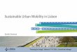 Sustainable Urban Mobility in Lisbon · •17-38 cm sea level rise by 2050 •29% decrease in rainfall by 2100 •1-4°C increase in annual average temperature by 2100 “Greening