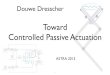 Toward Controlled Passive Actuationrobotics.estec.esa.int/.../Astra2013/Presentations/... · Controlled passive actuation 1.Actuation forces are delivered by the spring Actuators