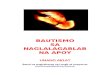 Tagalog: Baptize by Blazing Fire Book 164.71.77.205/documents/babtize_by_blazing_fire/tagal… · Web viewBAUTISMO SA NAGLALAGABLAB NA APOY UNANG AKLAT Banal na paghahayag ng Langit