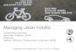 Managing urban mobility › sites › default › files › events › documents › ... · Managing urban mobility Constantinos Antoniou Associate Professor, NTUA Chairman, Hellenic
