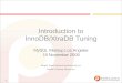 Introduction to InnoDB/XtraDB Tuningfiles.meetup.com/1310600/la-meetup-morgan-tocker.pdf · ★ In XtraDB, there is an option to enable adaptive checkpointing --innodb_adaptive_checkpoint