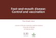 Foot-and-mouth disease: Control and vaccination Foot-and-mouth disease: Control and vaccination Theo