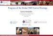 Progress of the Global FMD Control Strategy Thailand...1. FMD control proper 2. Veterinary services strengthen 3. Control of other major diseases Global FMD Control Strategy 2012-2027