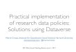 Practical implementation of research data policies: Solutions … · 2017-12-11 · Practical implementation of research data policies: Solutions using Dataverse Mercè Crosas, Institute