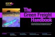 The Green Freight Handbook · 1 The Green FreiGhT hAnDBook Acknowledgments The Green Freight Handbook was created by Environmental Defense Fund (EDF) to assist companies in developing