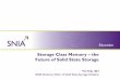 Storage Class Memory – the Future of Solid State Storage · Storage Class Memory – the Future of Solid State Storage. Phil Mills, IBM. SNIA Director, Chair of Solid State Storage