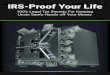 IRS-Proof Your Life€¦ · IRS-Proof Your Life 100% Legal Tax Secrets For Keeping Uncle Sam’s Hands off Your Money Dear Total Wealth Independence Reader, The IRS currently receives