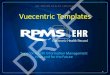 Vuecentric Templates DRAFT - NPAIHB · Vuecentric Templates DRAFT 1 . Introduction • Vuecentricemplate cleanup t • Identify your setup – who has what template ... • Re-import