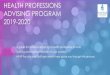 HEALTH PROFESSIONS ADVISING PROGRAM 2019-2020€¦ · HEALTH PROFESSIONS ADVISING PROGRAM 2019-2020 A guide for students applying to health professions schools Starting and making