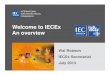 Welcome to IECEx An overview - saflameproof.org.za · IECEx CoPC Committee Operation of Personnel Cert Appointed Members ... IECEx 05 Personal Competence (ExCBs 7) 23 Schemes within