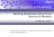 Getting Business Value from Semantic Models · Getting Business Value from Semantic Models 12 March, 2012 . Pete Rivett, CTO Adaptive, OMG Board and Architecture Board pete.rivett@adaptive.com
